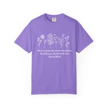 Load image into Gallery viewer, Debbies - Meister Eckhart quote with Wildflowers Garment-Dyed T-shirt