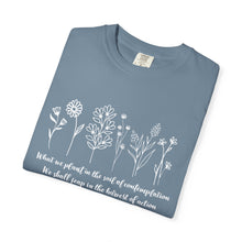 Load image into Gallery viewer, Debbies - Meister Eckhart quote with Wildflowers Garment-Dyed T-shirt