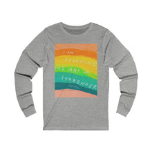 Load image into Gallery viewer, Teri's Quote Learning the art of surrender Long Sleeve Tee
