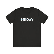 Load image into Gallery viewer, Friday you are my Favorite Unisex Jersey Short Sleeve Tee