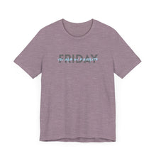 Load image into Gallery viewer, Friday you are my Favorite Unisex Jersey Short Sleeve Tee