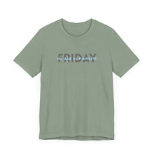 Load image into Gallery viewer, Friday you are my Favorite Unisex Jersey Short Sleeve Tee