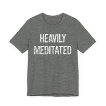 Load image into Gallery viewer, Heavily Meditated bright with white Unisex Jersey Short Sleeve Tee