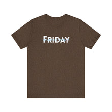 Load image into Gallery viewer, Friday you are my Favorite Unisex Jersey Short Sleeve Tee