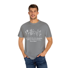Load image into Gallery viewer, Debbies - Meister Eckhart quote with Wildflowers Garment-Dyed T-shirt