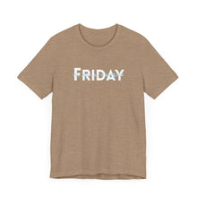 Load image into Gallery viewer, Friday you are my Favorite Unisex Jersey Short Sleeve Tee