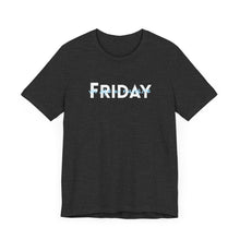 Load image into Gallery viewer, Friday you are my Favorite Unisex Jersey Short Sleeve Tee