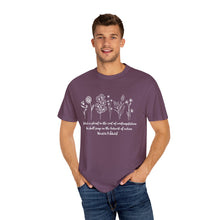 Load image into Gallery viewer, Debbies - Meister Eckhart quote with Wildflowers Garment-Dyed T-shirt
