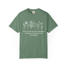 Load image into Gallery viewer, Debbies - Meister Eckhart quote with Wildflowers Garment-Dyed T-shirt