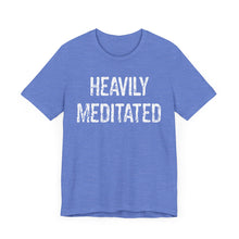 Load image into Gallery viewer, Heavily Meditated bright with white Unisex Jersey Short Sleeve Tee