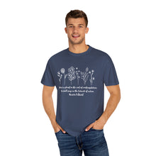 Load image into Gallery viewer, Debbies - Meister Eckhart quote with Wildflowers Garment-Dyed T-shirt
