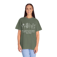 Load image into Gallery viewer, Debbies - Meister Eckhart quote with Wildflowers Garment-Dyed T-shirt
