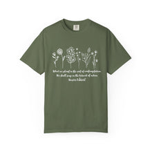 Load image into Gallery viewer, Debbies - Meister Eckhart quote with Wildflowers Garment-Dyed T-shirt