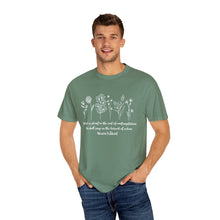 Load image into Gallery viewer, Debbies - Meister Eckhart quote with Wildflowers Garment-Dyed T-shirt