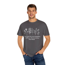 Load image into Gallery viewer, Debbies - Meister Eckhart quote with Wildflowers Garment-Dyed T-shirt