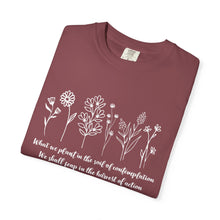 Load image into Gallery viewer, Debbies - Meister Eckhart quote with Wildflowers Garment-Dyed T-shirt