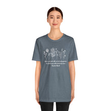 Load image into Gallery viewer, Debbies - Meister Eckhart quote with Wildflowers dark heathered Tee