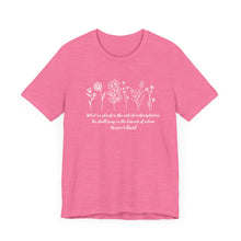 Load image into Gallery viewer, Debbies - Meister Eckhart quote with Wildflowers dark heathered Tee