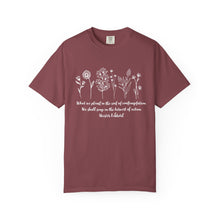 Load image into Gallery viewer, Debbies - Meister Eckhart quote with Wildflowers Garment-Dyed T-shirt