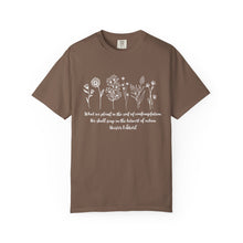 Load image into Gallery viewer, Debbies - Meister Eckhart quote with Wildflowers Garment-Dyed T-shirt