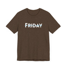 Load image into Gallery viewer, Friday you are my Favorite Unisex Jersey Short Sleeve Tee