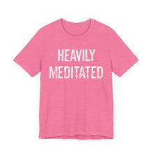 Load image into Gallery viewer, Heavily Meditated bright with white Unisex Jersey Short Sleeve Tee