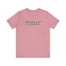 Load image into Gallery viewer, Friday you are my Favorite Unisex Jersey Short Sleeve Tee