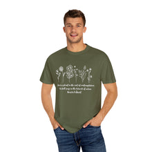 Load image into Gallery viewer, Debbies - Meister Eckhart quote with Wildflowers Garment-Dyed T-shirt