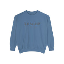 Load image into Gallery viewer, Dear Saturday Garment-Dyed Sweatshirt