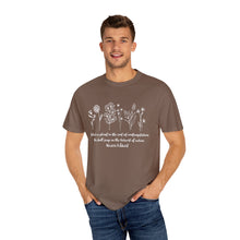 Load image into Gallery viewer, Debbies - Meister Eckhart quote with Wildflowers Garment-Dyed T-shirt
