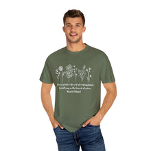 Load image into Gallery viewer, Debbies - Meister Eckhart quote with Wildflowers Garment-Dyed T-shirt
