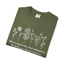 Load image into Gallery viewer, Debbies - Meister Eckhart quote with Wildflowers Garment-Dyed T-shirt