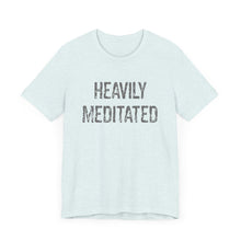 Load image into Gallery viewer, Heavily Meditated Hineni Unisex Jersey Short Sleeve Tee