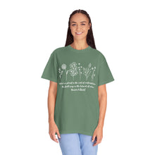 Load image into Gallery viewer, Debbies - Meister Eckhart quote with Wildflowers Garment-Dyed T-shirt