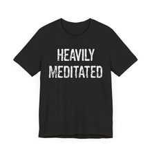 Load image into Gallery viewer, Heavily Meditated bright with white Unisex Jersey Short Sleeve Tee