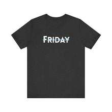 Load image into Gallery viewer, Friday you are my Favorite Unisex Jersey Short Sleeve Tee
