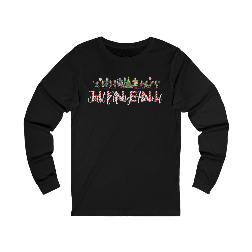 cute elfing around front with Adoration back Holiday Unisex Long Sleeve Tee
