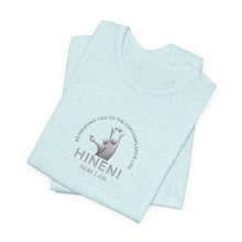 Load image into Gallery viewer, Bella soft Tee- Hineni -Here I am  Short Sleeve T‑Shirt
