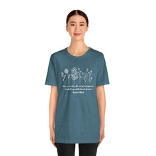 Load image into Gallery viewer, Debbies - Meister Eckhart quote with Wildflowers dark heathered Tee
