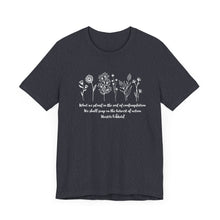 Load image into Gallery viewer, Debbies - Meister Eckhart quote with Wildflowers dark heathered Tee
