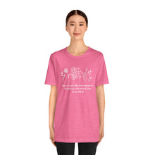 Load image into Gallery viewer, Debbies - Meister Eckhart quote with Wildflowers dark heathered Tee
